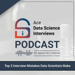 Episode #1: Top 3 Mistakes Data Scientists Make in Interviews