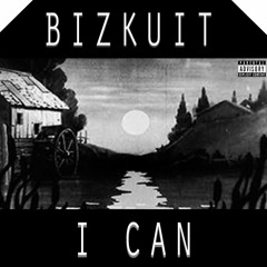 BIZKUIT - I CAN - (prod. Flooded Beats)