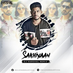 Sakhiyaan (Remix) - DJ Harshal