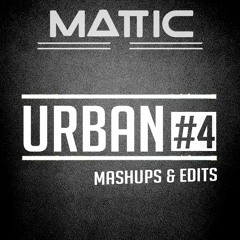 Mattic Urban Mashups & Edits #4 (FREE DOWNLOAD)