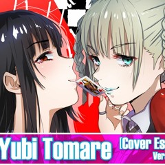 Kono Yubi Tomare (Kakegurui×× OP) / Cover ESP/LAT
