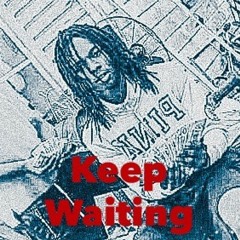 Keep Waiting - $lutty