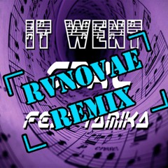 S3RL feat. Tamika - It Went (RvNovae Remix)