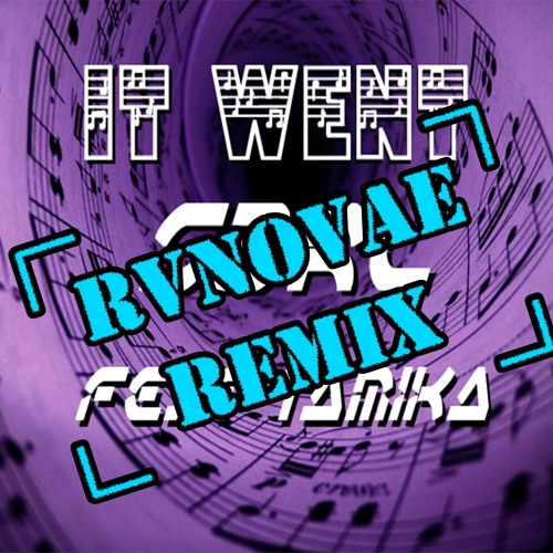 S3RL feat. Tamika - It Went (RvNovae Remix)