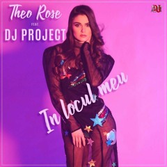 Theo Rose Feat Dj Project - In Locul Meu