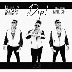 Dip! (featuring MNDCFT)