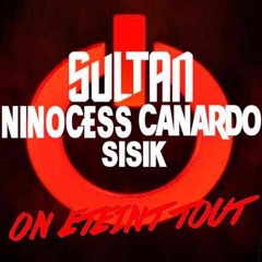 Sultan Feat- Ninocess- SisiK Canardo - On Eteint Tout ( Davide Salatino Remix )