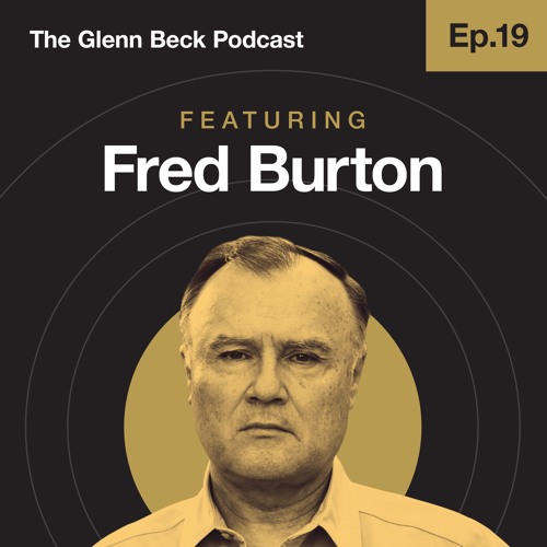 alegría proyector Predecesor Stream Ep. 19 | Fred Burton | The Glenn Beck Podcast by The Glenn Beck  Program | Listen online for free on SoundCloud