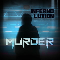INFERNO & LUXION - MURDER (CLIP)
