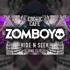 Zomboy - Hide N Seek [Erotic Cafe' DNB FLIP]