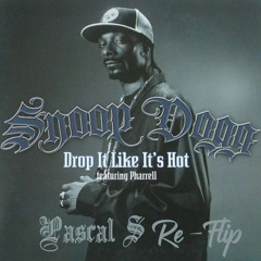 SNOOP X PHARRELL X PASCAL S - DROP IT LIKE ITS HOT (RE - FLIP) *PREVIEW*