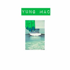 WAVES- Yung Mac (Prod. CashMoneyAp & BeatzEra)
