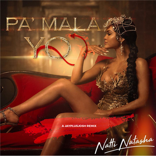 Natti Natasha - Pa' Mala Yo (JAYPLUSJOSH Remix)