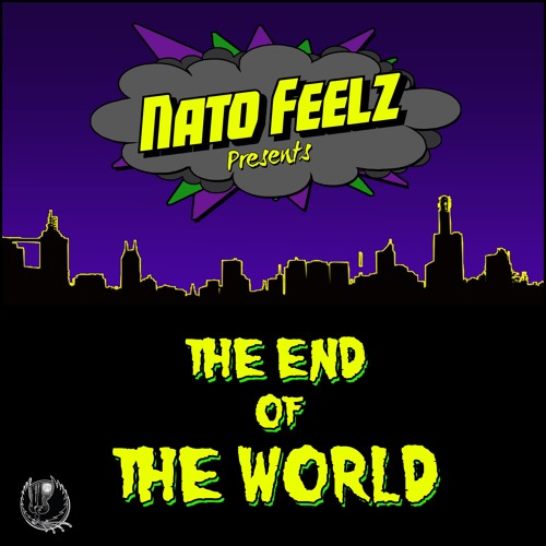 Nato Feelz - The End Of The World [Shadow Phoenix Exclusive]