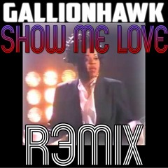 Robin S - Show Me Love (GallionHawk Remix) [Free DL]