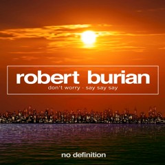 Robert Burian - Say Say Say