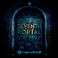 GROOVEBECK - SEVENTH PORTAL(OUT NOW!!!)@PhantomUnitRec **FREE DOWNLOAD**