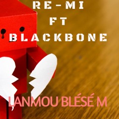 Lanmou Blésé M RE-MI Ft Blackbone