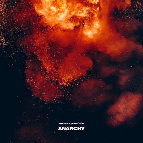 OM_NEB & (NAME TBA) - ANARCHY