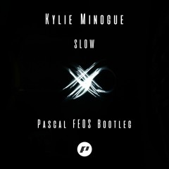 Kylie Minogue - Slow - Pascal FEOS Bootleg - Instrumental [ Free Download ]