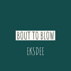 EKSDEE - BLOW **PRESS BUY FOR FREE DL**