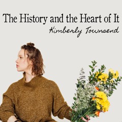 The History and the Heart of It