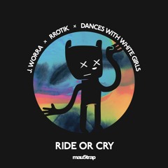 [MAU50219] J. Worra, rrotik, & Dances With White Girls - Ride Or Cry