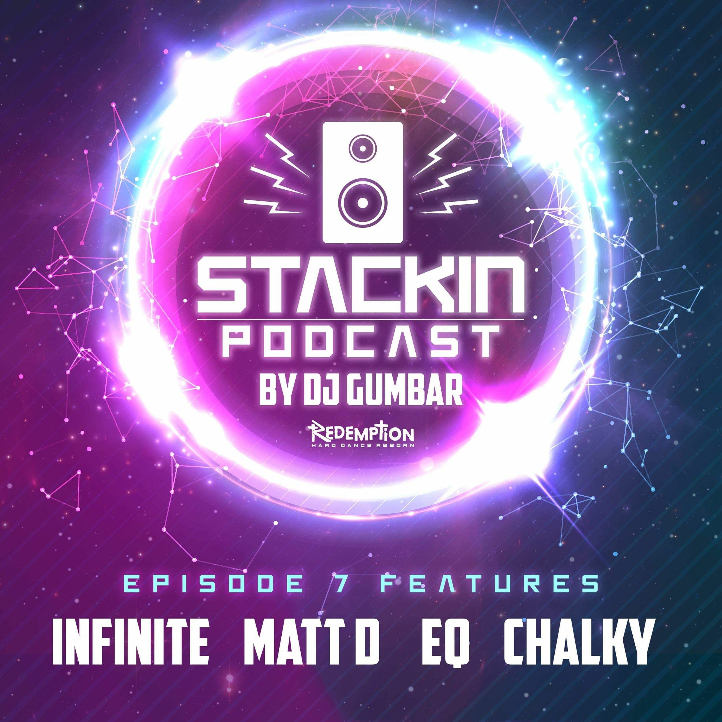 Stackin' Podcast EP.07 Ft EQ - Matt D - Chalky - Infinite & Hosted By DJ Gumbar episode artwork