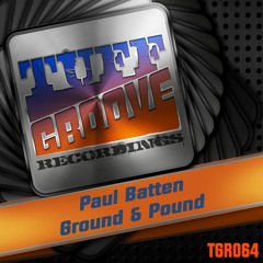 OUT NOW!!! Paul Batten - Ground & Pound (Tuff Groove Recordings #064)