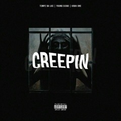 Creepin - Tempz Da Loc x Young Sicko x Kruk One
