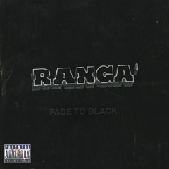 RANGA' - FADE TO BLACK [CLIP]
