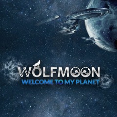Wolfmoon - Welcome To My Planet (FREE DOWNLOAD)