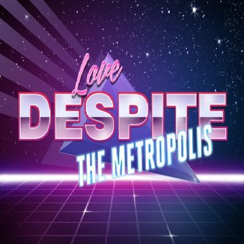Love Despite The Metropolis