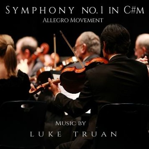 Symphony No. 1 in C# minor - Allegro Movement - Music by Luke Truan