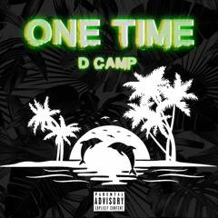 D Camp - One TIme