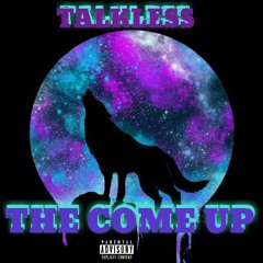 TALKLESS - The Come Up