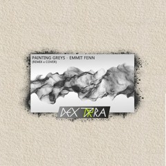 Painting Greys - Emmit Fenn (Dex7ra Remix x Cover)