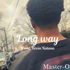 Long Way prod. Kevin Katana