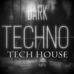 Dark Techno/Tech House  *****************************