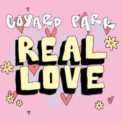 Goyard Park - Real Love (prod. DCQ Beatz)