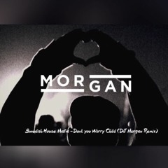 Swedish House Mafia - Don't You Worry Child Version (DJ Morgan Remix) Free Download!!