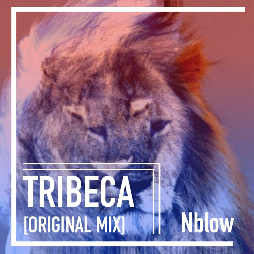Nblow - Tribeca (Original Mix) Free download (see info)