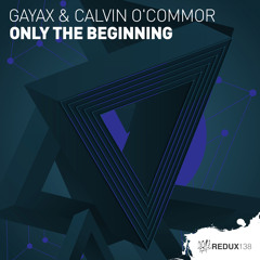 Gayax & Calvin O'Commor - Only The Beginning [Out Now]