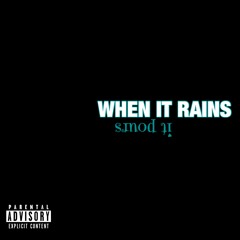 When It Rains It Pours