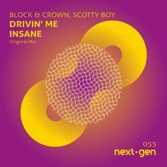 Drivin' Me Insane - Block & Crown, Scotty Boy