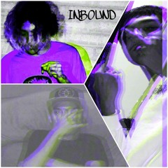 INBOUND (ft. AndyNoHoes & Tony T)