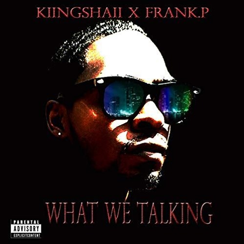 What We Talkin Feat Frank
