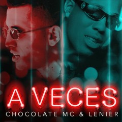 Chocolate MC Ft. Lenier - A Veces