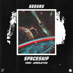 Seekay! - Spaceship (Prod. Jaydajetski)