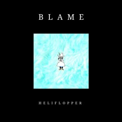 heliflopper - blame [full tape]
